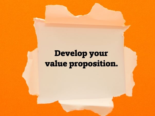 Develop your value proposition